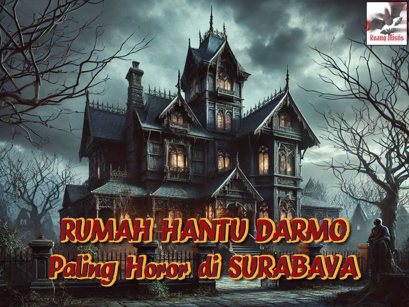 Rumah Hantu Darmo, Ruang Mistis Paling Horor di Surabaya