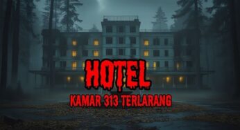 Penunggu Kamar 313: Misteri Hotel Angker yang Viral