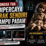 Misteri Boneka Tua yang Konon Bergerak Sendiri Saat Lampu Padam