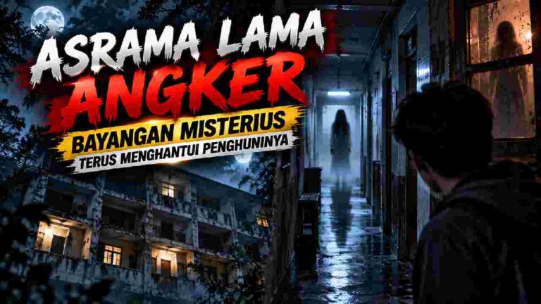 Cerita Horor Asrama Lama, Bayangan Misterius Terus Menghantui Penghuninya
