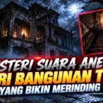 Misteri Suara Aneh dari Bangunan Tua yang Bikin Merinding